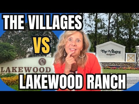 COMPARING THE THE VILLAGES TO LAKEWOOD RANCH – Which Is Better For You?