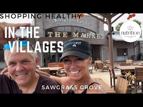 Eating/Shopping Healthy in Sawgrass Grove in the Villages