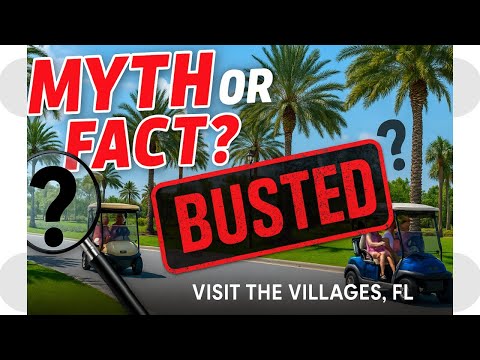 Mythbusting The Villages, FL: What’s Real & What’s Just Rumor?